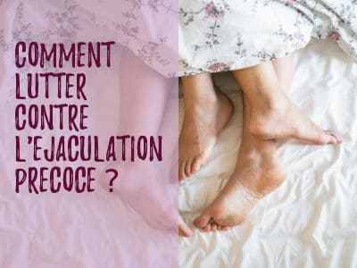 Comment lutter contre l'éjaculation précoce